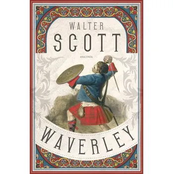 Waverley. Der englische Klassiker zum schottischen Freiheitskampf - Scott Walter