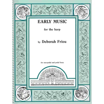 EARLY MUSIC for the HARP by Deborah Friou