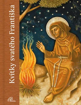 Kvítky svatého Františka - Paulínky (2021, pevná)