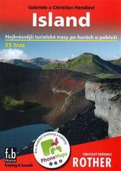 Island: Nejkrásnější turistické trasy po horách a pobřeží - Gabriele Handlová, Christian Handl (2015, brožovaná)