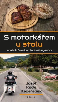 S motorkářem u stolu - Josef Káďa Kadeřábek (2021, brožovaná bez přebalu lesklá)