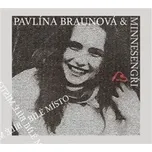 Bílé místo / Digipack - Braunová Pavlína & Minnesengři [CD]