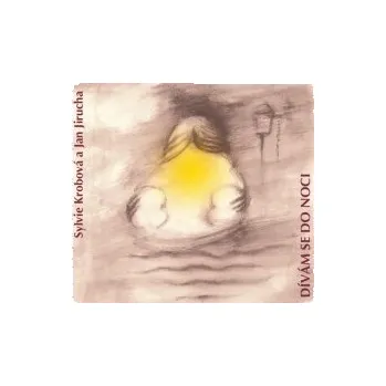 Česká hudba Dívám se do noci / Digipack - Krobová Sylvie & Jirucha Jan [CD]