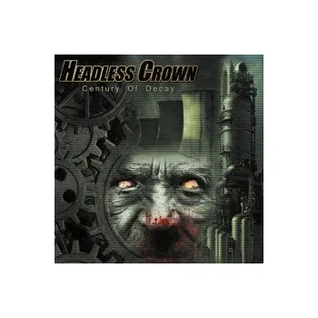 Zahraniční hudba Century Of Decay - Headless Crown [CD]