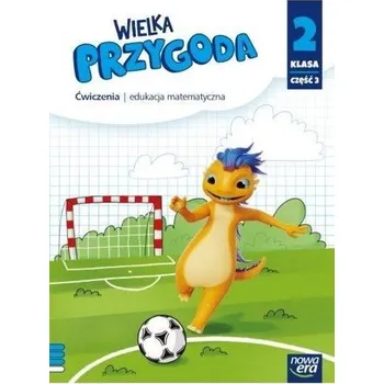 Matematika Wielka Przygoda SP 2 Matematyka ćw. cz.3 2021 NE - Miemiec Marcin, Miemiec Wiesława, Sawicka Krystyna