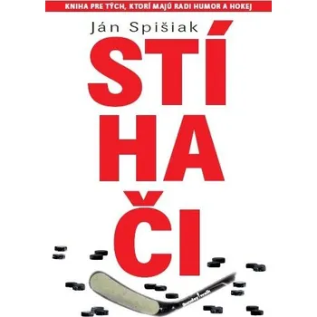 Stíhači: Kniha pre tých, ktorí majú radi humor a hokej - Ján Spišiak [SK] (2020, brožovaná)