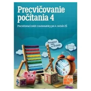Bystrá hlava Precvičovanie počítania pre 4.ročník ZŠ - kolektív autorov.