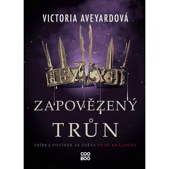 Zapovězený trůn - Victoria Aveyardová - 978-80-7661-262-4