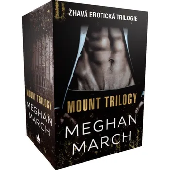 Mount Trilogy: Nemilosrdný král, Vzdorující královna, Království hříchu - Meghan March (2021, pevná, box 1-3)