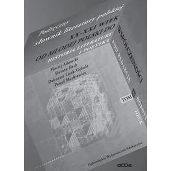 Encyklopedie Podręczny słownik literatury polskiej - Od Średniowiecza do Młodej Polski - Tom II - Heck Dorota