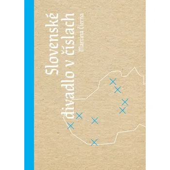 Umění Slovenské divadlo v číslach - Martina Čierna