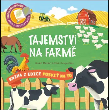 Bystrá hlava Posviť na to: Tajemství na farmě - Susie Behar, Essi Kimpimäki (2018, pevná)