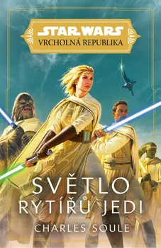 Star Wars: Vrcholná Republika: Světlo rytířů Jedi - Charles Soule (2021, brožovaná)
