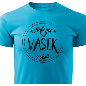 Pánské tričko Pánské tričko Nejlepší Vašek v okolí Barva: Tyrkysová, Velikost: S