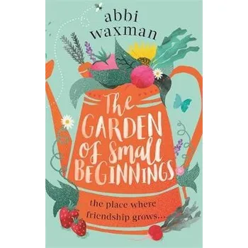 Cizojazyčná kniha Garden of Small Beginnings - Waxman, Abbi