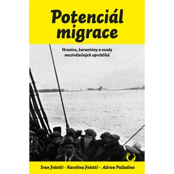Potenciál migrace - Karolina Foletti, Ivan Foletti, Adrien Palladino