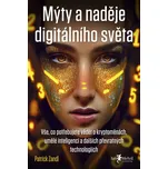MÝTY A NADĚJE DIGITÁLNÍHO SVĚTA