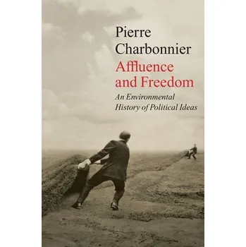 Affluence and Freedom - Charbonnier, Pierre