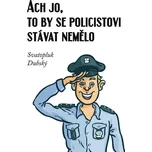 Ach jo, to by se policistovi stávat…