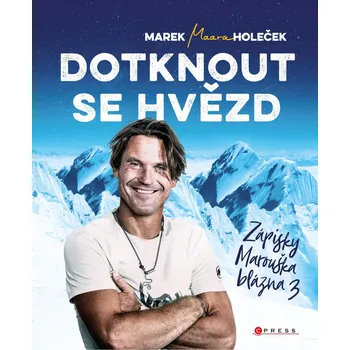 Literární cestopis Dotknout se hvězd: Zápisky Marouška blázna 3 - Marek Holeček (2022, pevná)