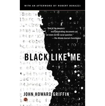Black Like Me. 50th Anniversary Edition - Matthew Griffin, John Howard Griffin