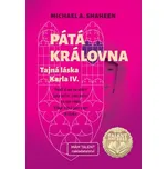 Pátá královna: Tajná láska Karla IV. - Michael A. Shaheen (2022, pevná)