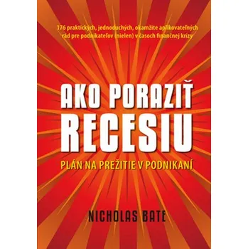 Ako poraziť recesiu - Nicholas Bate