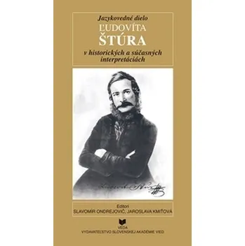 Jazykovedné dielo ĽUDOVÍTA ŠTÚRA v historických a súčasných interpretáciách