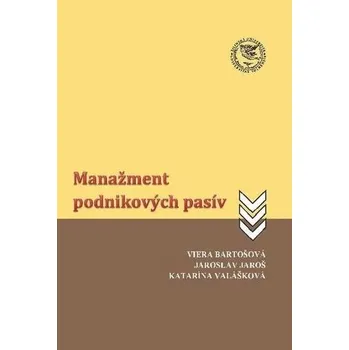 Manažment podnikových pasív - Bartošová, Viera; Paliderová, Martina