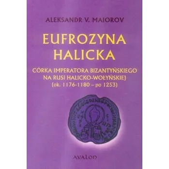 Eufrozyna Halicka Córka imperatora... - Juliusz Latkowski