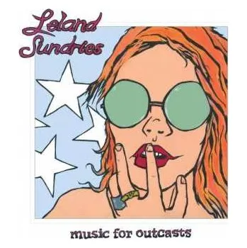 Zahraniční hudba 2CD Leland Sundries: Music For Outcasts 2016