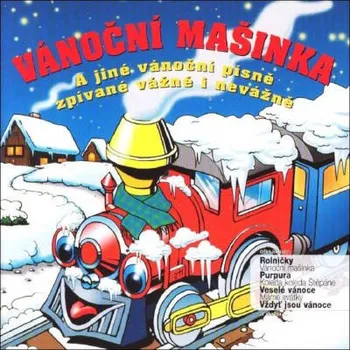 Zahraniční hudba Various Artists - Vánoční Mašinka A Jiné Vánoční Písně Zpívané Vážně I Nevážně (CD, AM80194-2)