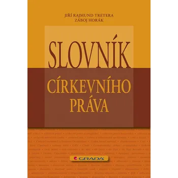 Kniha Slovník církevního práva - Záboj Horák, Jiří Rajmund Tretera (E-Kniha)