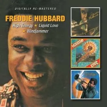 Zahraniční hudba 2CD Freddie Hubbard: High Energy / Liquid Love / Windjammer 2012