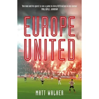 Europe United - Walker, Matt [EN] (2021, Měkká, Quercus Publishing Plc)