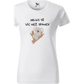 Dámské tričko - Miluji tě víc než spánek Velikost: 3XL