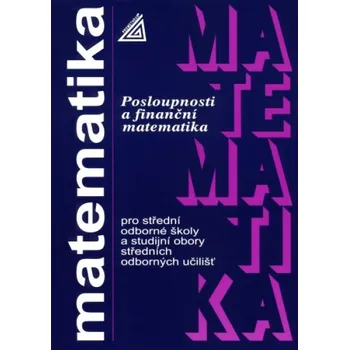Učebnice Matematika pro SOŠ a studijní obory SOU – Posloupnosti a...