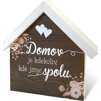 Obraz Nekupto Dřevěný domeček malý - Domov je kdekoliv, kde jsme spolu