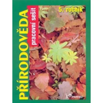 Český jazyk Přírodověda 5 Pracovní sešit - Jaroslav Jurčák