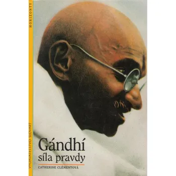 Beletrie pro dospělé Gándhí, síla pravdy Edice Horizonty