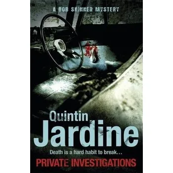Private Investigations (Bob Skinner series, Book 26) - Jardine, Quintin