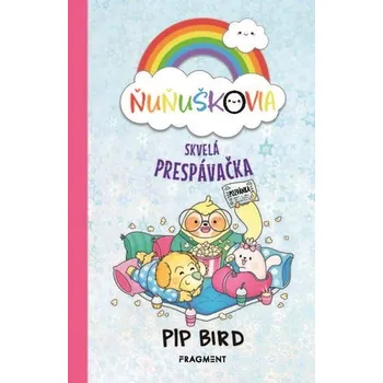 Ňuňuškovia - Skvelá prespávačka - Pip Bird (E-Kniha)