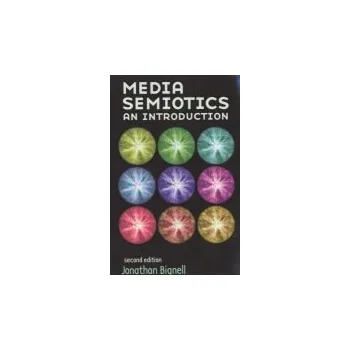 Media Semiotics - Bignell, Jonathan
