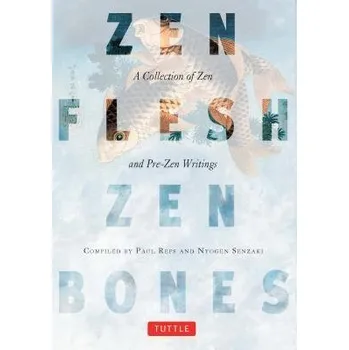 Cizojazyčná kniha Zen Flesh, Zen Bones - Reps, Paul a Senzaki, Nyogen