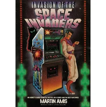 Invasion of the Space Invaders - Amis, Martin