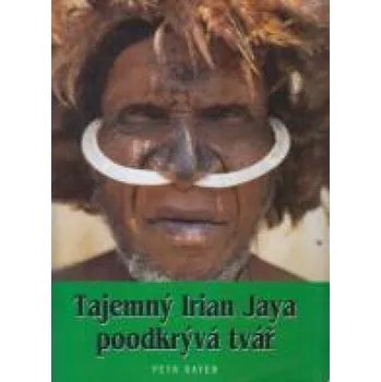 Tajemný Irian Jaya poodkrývá tvář - Petr Bayer