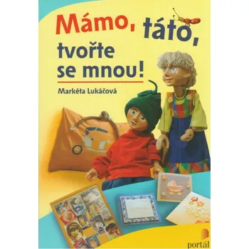 Učebnice Mámo, táto, tvořte se mnou! - Markéta Lukáčová