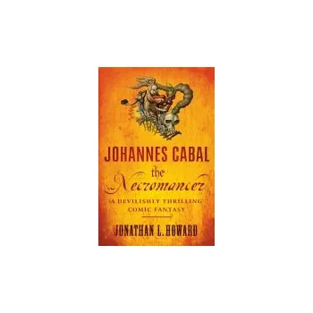 Cizojazyčná kniha Johannes Cabal the Necromancer - Howard, Jonathan L.