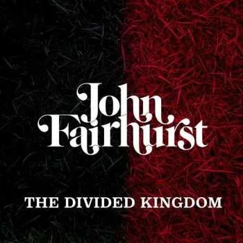Zahraniční hudba CD John Fairhurst: The Divided Kingdom 2019