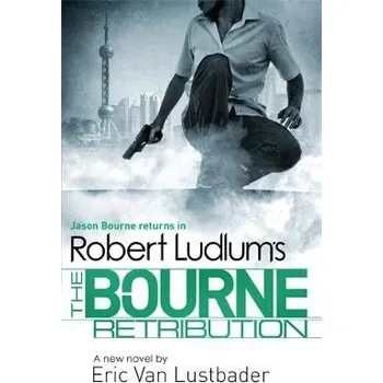 Robert Ludlum's The Bourne Retribution - Ludlum, Robert a Lustbader, Eric van